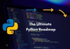 The Ultimate Python Roadmap: From Beginner to Expert