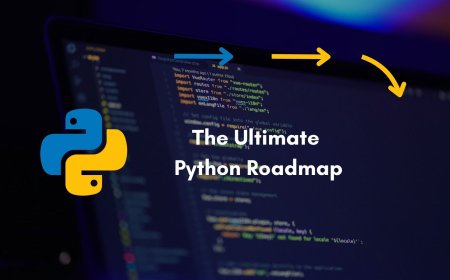 The Ultimate Python Roadmap: From Beginner to Expert