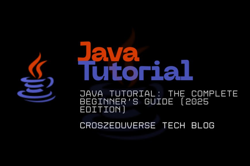 Java Tutorial (Full Course 2025) - Learn Java Step-by-Step ...