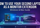 How to Use Your Second Laptop as a Monitor (Step-by-Step Guide for Windows & Mac)