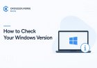 How to Check Your Windows Version — 7 Fast Methods (2026)