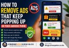 How to Remove Ads That Keep Popping Up on Your Android Phone